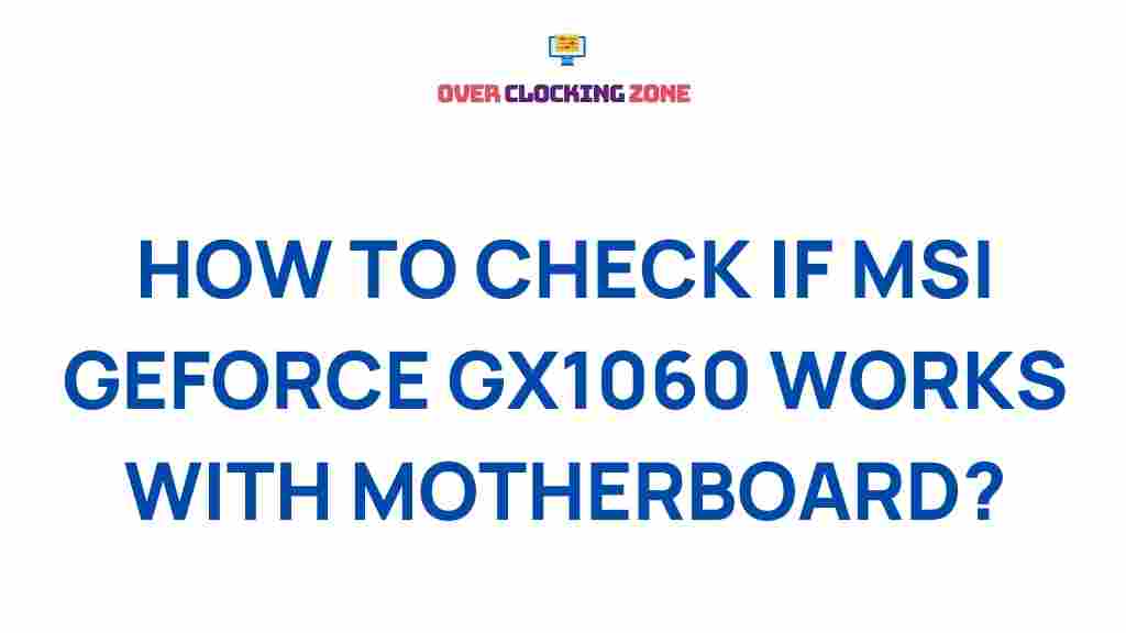 msi-geforce-gtx-1060-motherboard-compatibility