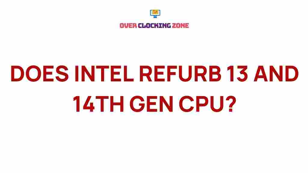 intel-13-14-gen-cpu-refurbishments
