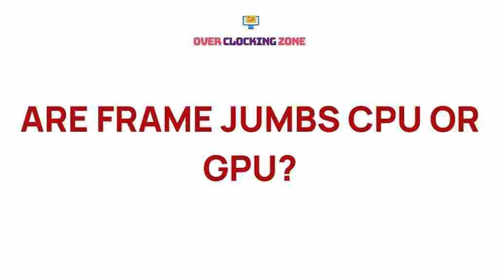 frame-jumps-cpu-gpu