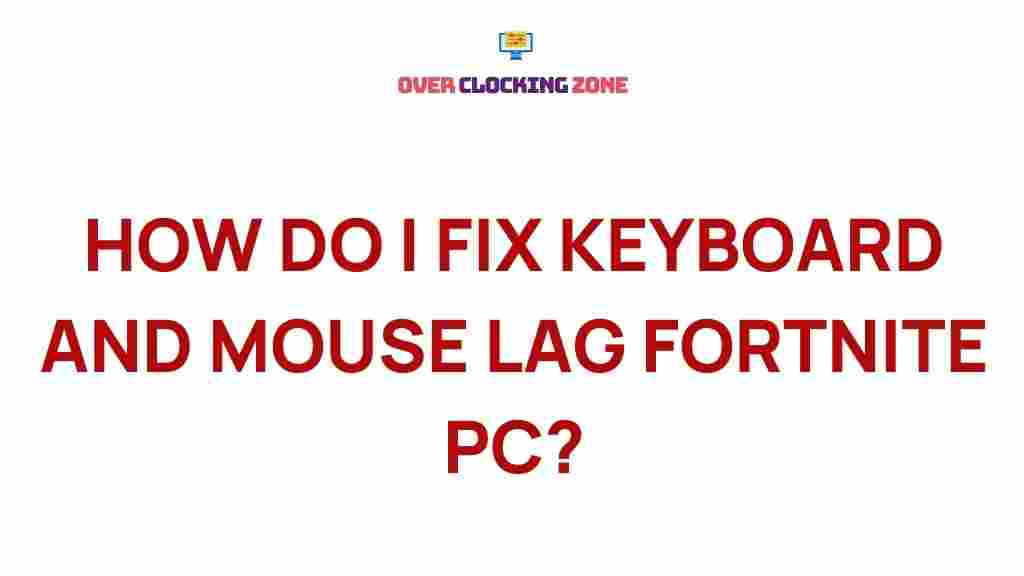 fix-keyboard-mouse-lag-fortnite-pc