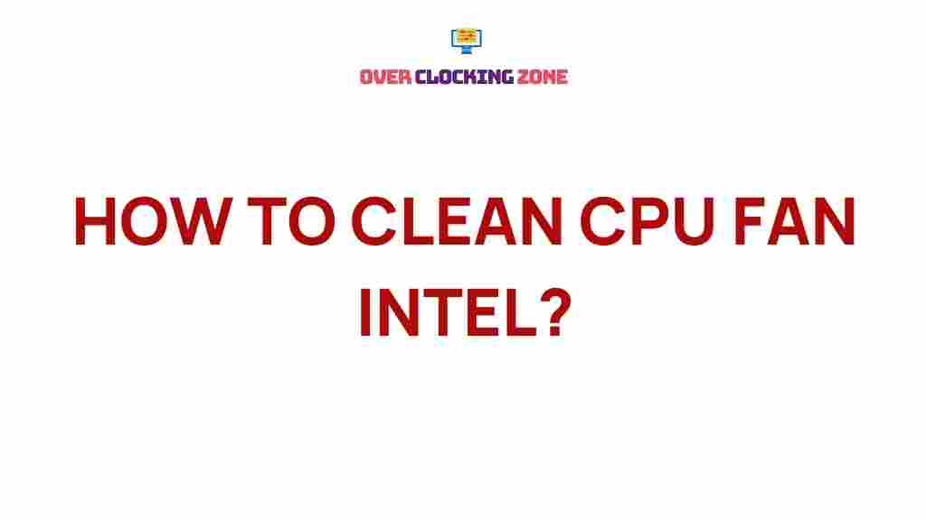 intel-cpu-fan-cleaning-guide