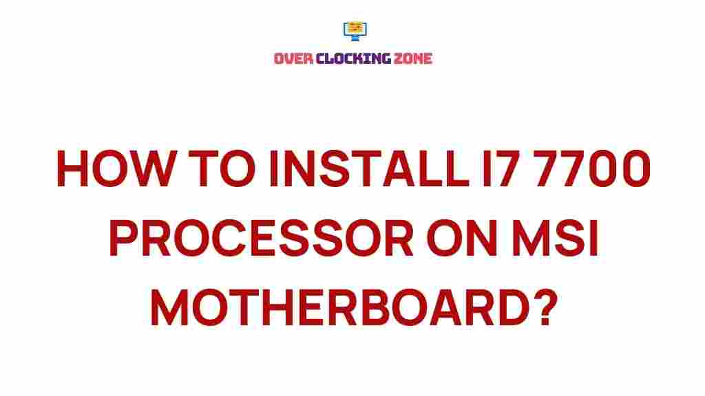 install-i7-7700-processor-msi-motherboard