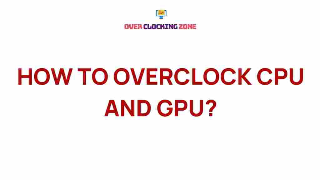 ultimate-guide-overclocking-cpu-gpu