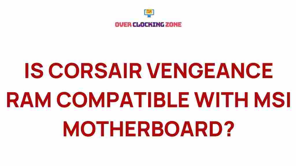 msi-motherboard-corsair-vengeance-ram-compatibility