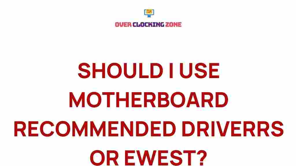 motherboard-recommended-drivers-vs-newest