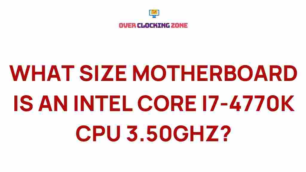 intel-core-i7-4770k-motherboard-size